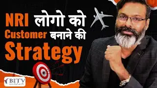 Ultimate Guide to Attracting NRI Clients For Financial & Insurance Advisors | HINDI | BITV