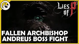 [Lies of P] Fallen Archbishop Andreus Boss Fight | 4K