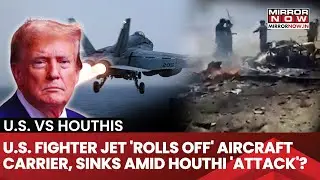 Houthis Attack Top US War Asset? $60 Mn Jet Falls Off Aircraft Carrier While Evading Missile? | US