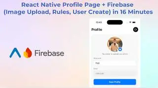 React Native Profile Page + Firebase (Image Upload, Rules, User Create) in 16 Minutes