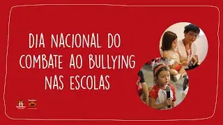 Dia Nacional do Combate ao Bullying nas Escolas