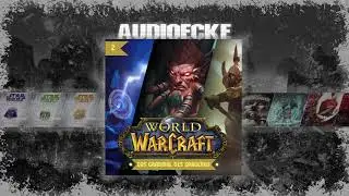[H&ouml;rbuch] WoW Das Grabmal des Sargeras [HQ] [2K] [ohne Werbung]
