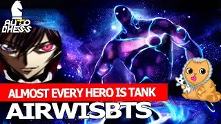 AIRWISBTS - ALMOST EVERY HERO IS TANK ( 3 STARS ) IN AUTO CHESS