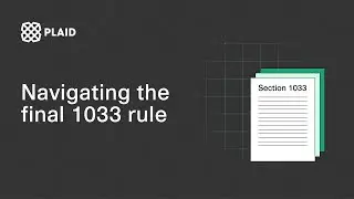Navigating the final 1033 rule | Plaid Tech Talk
