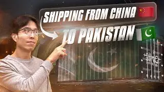 The Ultimate Guide for Shipping from CHINA to PAKISTAN!
