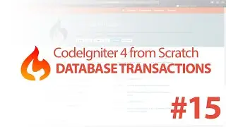 #15 Database Transactions - CodeIgniter 4 from Scratch