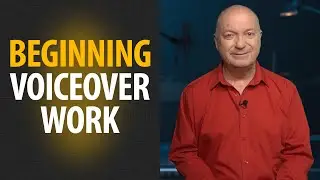 BEGINNING VOICEOVER WORK