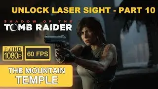 Shadow of the Tomb Raider: Расположение лазерного прицела | Око Змея | Храм в горах (часть 10)