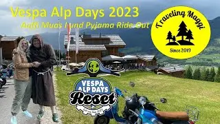 Vespa Alp Days 2023 Donnerstag 08.06. Auffi Muas I / Pyjama Ride Out