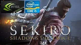Sekiro Shadows Die Twice (I5 2400 + Gtx 1050 Ti Oc Max Setting)