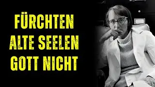 Warum „Alte Seelen“ Gott nicht fürchten sollten – Elisabeth Kübler-Ross