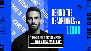 Behind the Headphones - Lehar (DIYNAMIC // Multinotes)