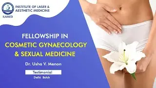 ILAMED | FELLOWSHIP IN COSMETIC GYNAECOLOGY & SEXUAL MEDICINE
