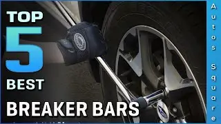 Top 5 Best Breaker Bars Review in 2026