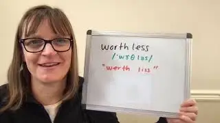 How to Pronounce Worth and Worthless