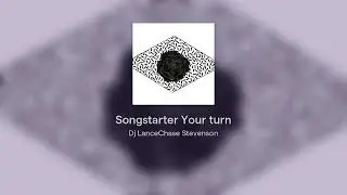 Songstarter Your turn
