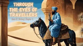 Through The Eyes of Travellers in Animation | Class 12 History | Chapter 5 | Oneshot Revision