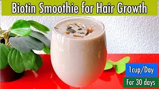Biotin Smoothie for Hair Growth | Easy Healthy & Delicious