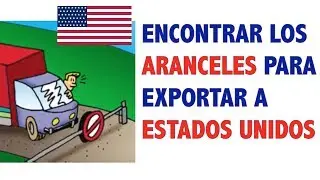 Cómo encontrar los aranceles para exportar a Estados Unidos