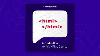 Introduction to this HTML Course, #01  | #theTRANSCENDENT