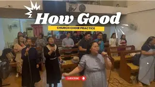 SWCA choir practice - How Good