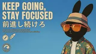 Keep going... staying on task / Boom Bap Jazzy Lo-fi for study, work