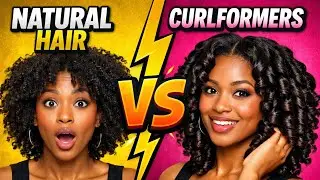 Natural Hair VS. Curlformers! 