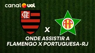 FLAMENGO X PORTUGUESA-RJ: ONDE ASSISTIR &Agrave; TRANSMISS&Atilde;O AO VIVO DO JOGO E HOR&Aacute;RIO PELO CARIOCA