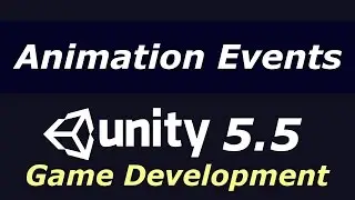 How to Create Animation Events | Unity 5.5 Game Development Tutorial