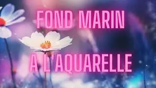 Fond Marin A L'Aquarelle - Facile
