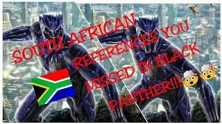 5 South African References You Missed in Black Panther | WAKANDA FOREVER