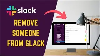 How to Remove Someone from Slack Channel 2025?
