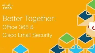 Office 365 & Cisco Email Security