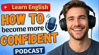 B1 English Listening Practice | How to Become More Confident | Speaking Practice