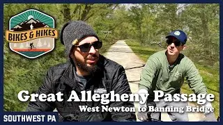 Bikes & Hikes - Great Allegheny Passage - West Newton & Cedar Creek Gorge & Banning Railroad Bridge