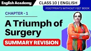 Summary of A Triumph of Surgery Class 10 English Chapter 1 Footprints without Feet Book