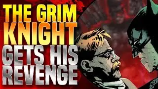 The Grim Knight Gets His Revenge!