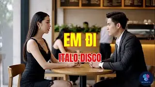EM ĐI &ndash; Italo Disco (Phi&ecirc;n Bản 2) | B&agrave;i h&aacute;t kể về nỗi nhớ v&agrave; t&igrave;nh y&ecirc;u dang dở