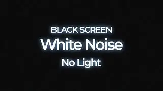 Black Screen White Noise (No Light) | 10 Hours for Sleep, Babies, ADHD & Tinnitus
