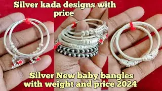 Silver new baby bangles designs with weight and price 2024/Silver kada designs with price