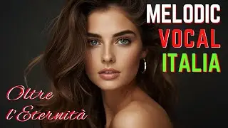 Velato Music Italy - Oltre l&rsquo;Eternit&agrave; &ndash; (Beyond Eternity)  Melodic Vocal Trance