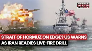 Strait Of Hormuz On Edge? Iran Plans Live Fire Drill, US Warns Against Unsafe Actions Near Warship