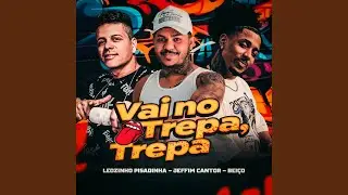 Vai no Trepa, Trepa