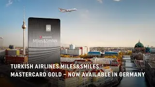 Turkish Airlines Miles&Smiles Mastercard Gold is now available in Germany - Miles&Smiles