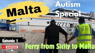 Autism Special Episode - Ferry journey with Dulzi - Sicily to Malta ferry