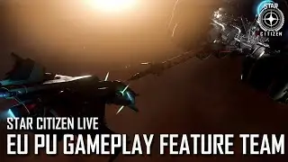 Star Citizen Live: EU PU Gameplay Feature Team