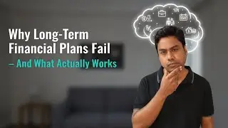 Why Long-Term Financial Plans Fail — And What Actually Works