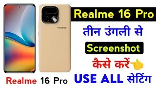 realme 16 pro three finger screenshot setting | realme 16 pro finger screenshot setting