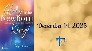 Mimico Baptist Livestream: Glory to the Newborn King - Christmas cantata (December 14, 2025)