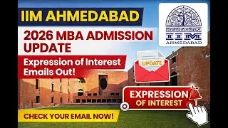 IIM Ahmedabad 2026 Admission Update: MBA | Expression of Interest Emails Out |